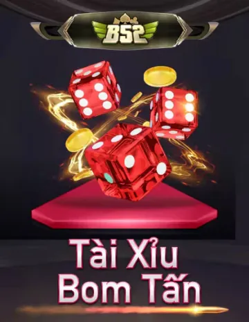 B52 Tài Xiu Bom Tấn